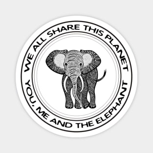 Elephant - We All Share This Planet - on white Magnet